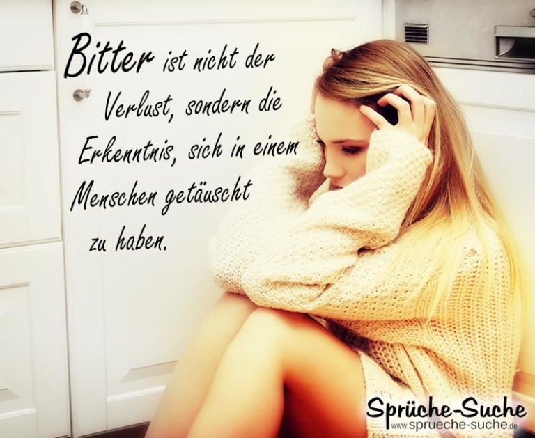  Foto zu » Bitter ist nicht der Verlust, sondern die Erkenntnis, sich in einem 