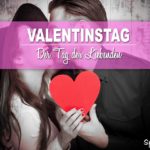 Valentinstag – der Tag der Liebenden