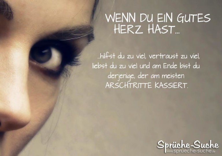 Wenn du ein gutes Herz hast Sprüche & Spruchbilder
