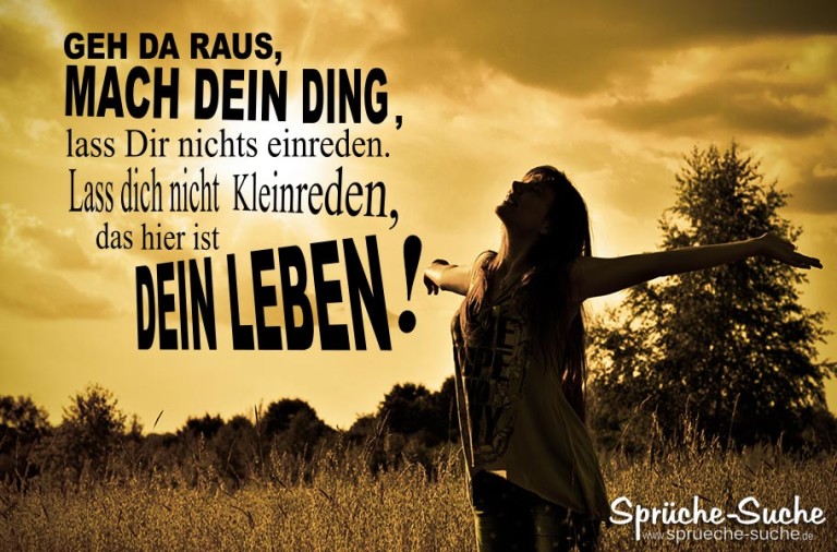 Es ist DEIN LEBEN! Sprüche über das Leben!