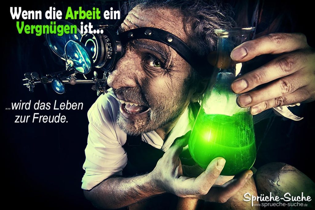 Glücklich mit dem Job = Glücklich im Leben² Schöne Sprüche