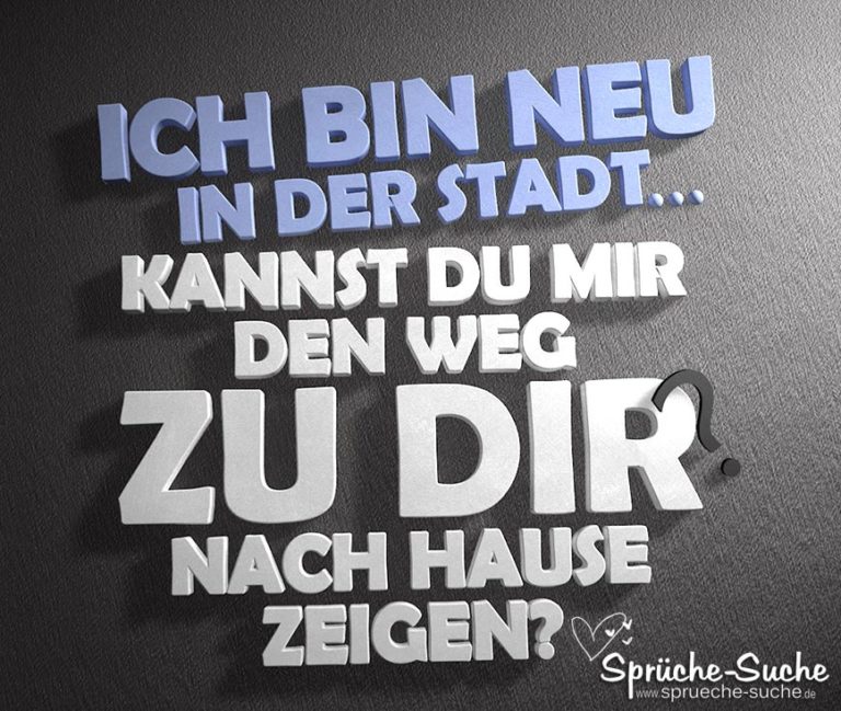 Ich bin neu in der Stadt... Coole Anmachsprüche mit Bildern
