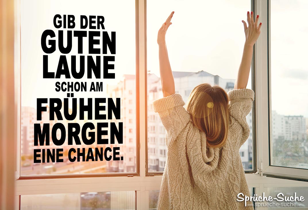 Gute Laune Am Morgen Spruche Spruche Suche