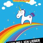 Lustiger Spruch Einhörner, Himmel und Regenbogen