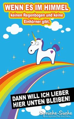 Lustiger Spruch Einhörner, Himmel und Regenbogen