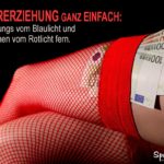 Kindererziehung Spruch - Prostitution rote Netzstrümpfe mit Geldscheinen