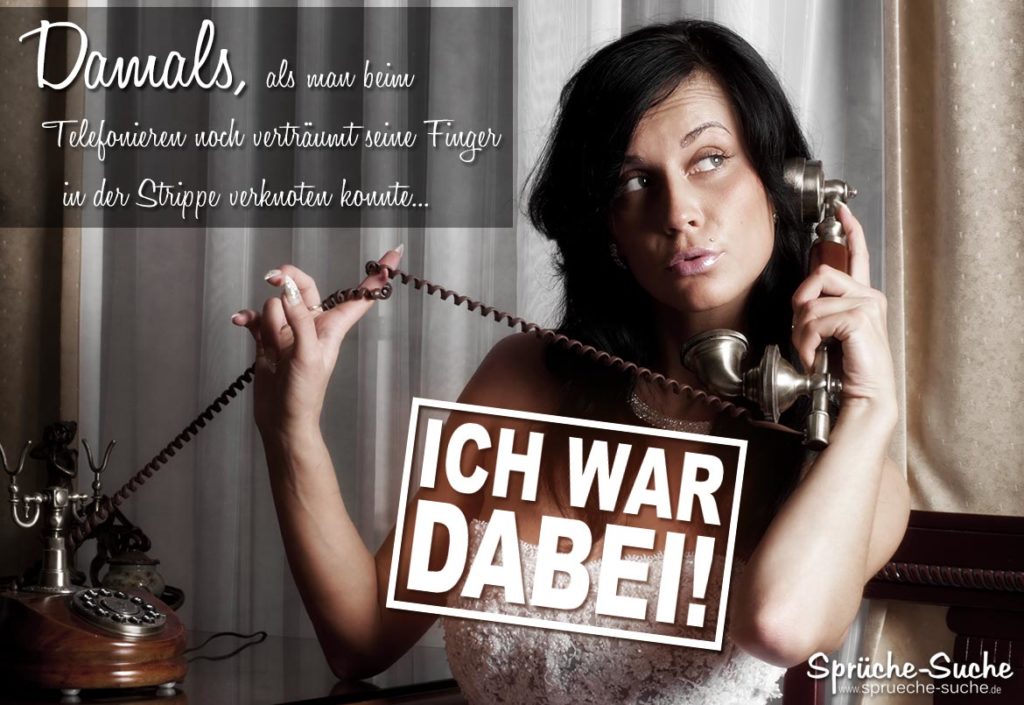 Das Telefonieren früher Lustige ICH WAR DABEI Sprüche