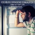 Mann blick in den leeren Kühlschrank | Lustiger Spruch