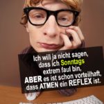 Lustige Sprüche - Sonntags extrem faul sein - Nerd