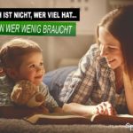 Wer ist Glücklich - Nachdenklicher Spruch über Glück mit Kind und Mutter