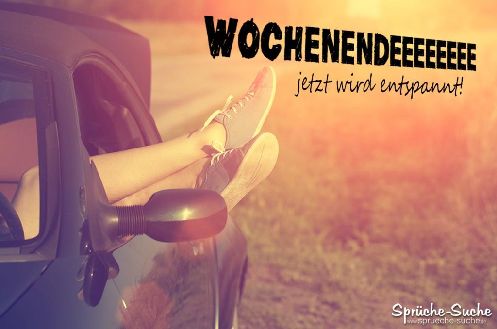 Die schönsten Sprüche & Bilder zum Wochenende SprücheSuche