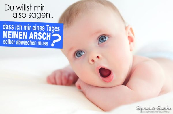 Lustiger Spruch mit Baby - Arsch abwischen