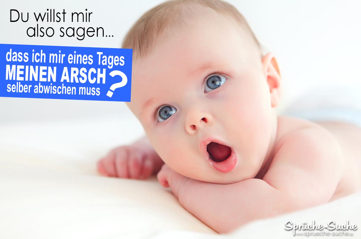 Coole Sprüche mit Baby - Arsch abwischen - Sprüche-Suche