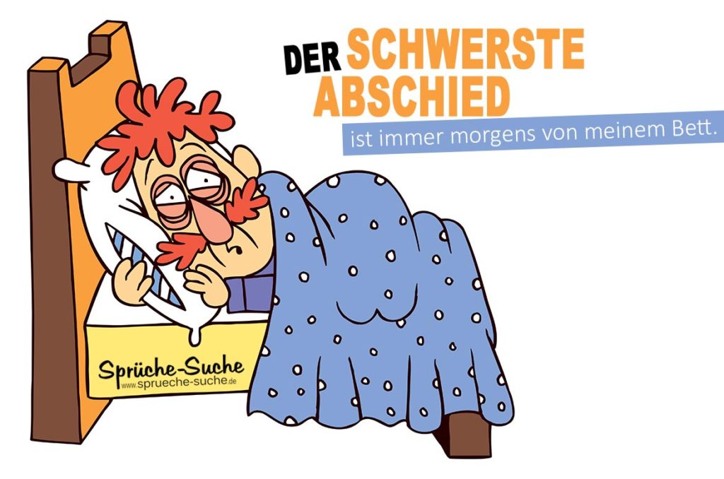 Mein Bett Der schwerste Abschied Coole Sprüche & Bilder