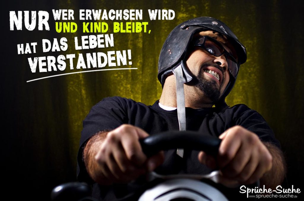 Erwachsen werden, Kind BLEIBEN Schöne Sprüche für's Leben