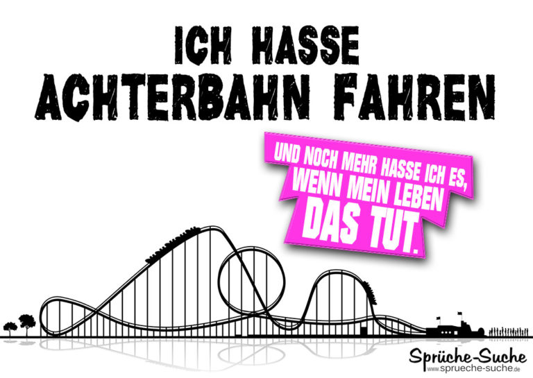 Das Leben ist wie eine Achterbahn Sprüche & Bilder