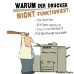 Lustiger Spruch für Büroangestellte - Der Drucker geht wieder mal nicht