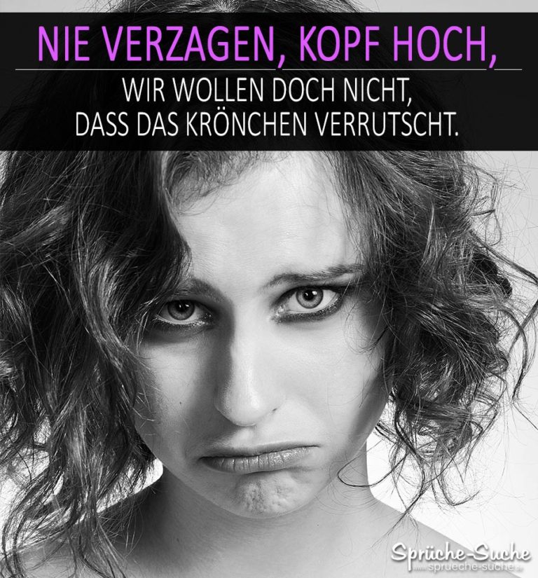 Lustige Sprüche gegen Traurigkeit KOPF HOCH SprücheSuche