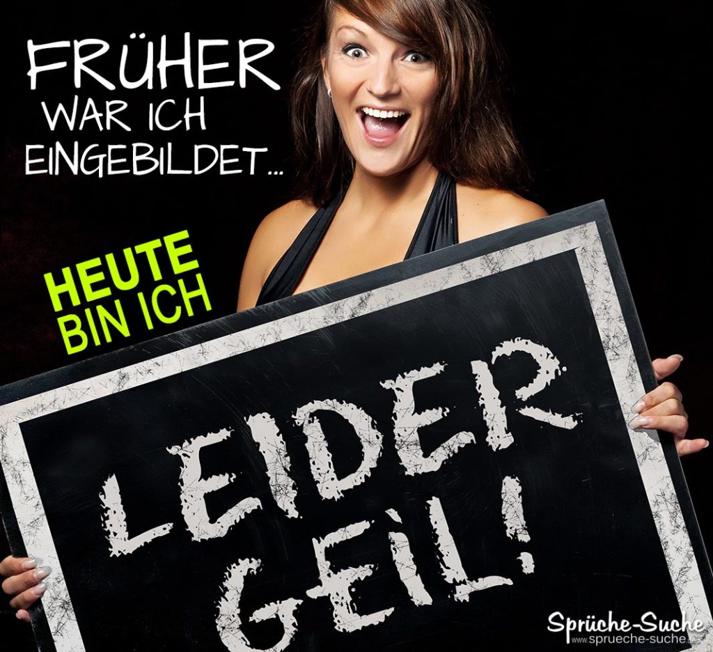 Lustige LEIDER GEIL Sprüche SprücheSuche