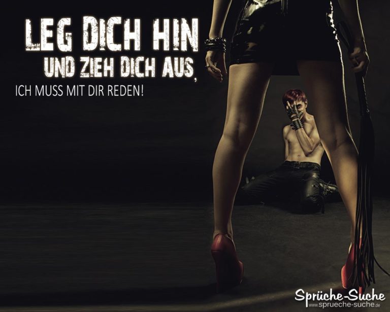 Anmachsprüche & Bilder für Erwachsene Leg dich hin und zieh dich aus!