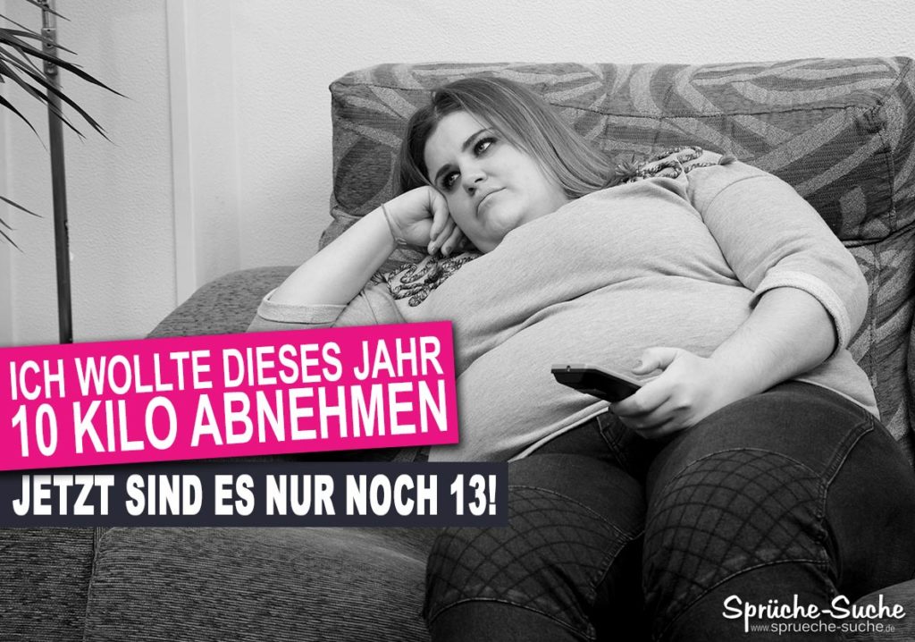 Diese Jahr 10 Kilo abnehmen! Lustige Sprüche SprücheSuche