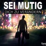 Motivation - Sei mutig dich zu verändern