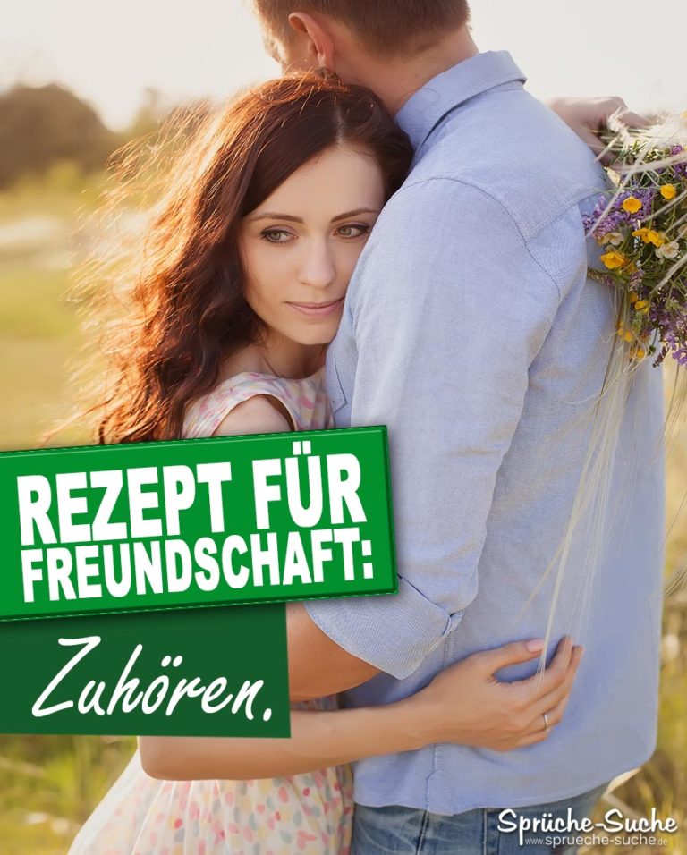 Das Rezept für Freundschaft Schöne Freundschaftssprüche