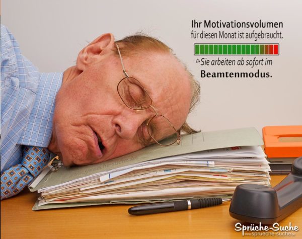 Beamtenmodus - Motivionsvolumen ist aufgebraucht - Lustige Sprüche Arbeit