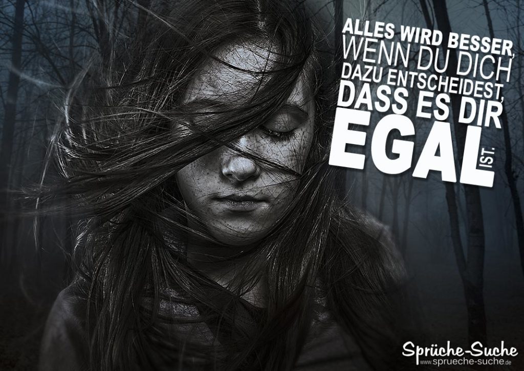 Wenn es dir EGAL ist Sprüche zum Nachdenken