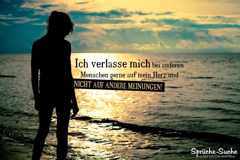 Auf's Herz hören und nicht auf andere Meinungen Schöne Sprüche ♥