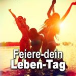 Feiere-dein-Leben-Tag