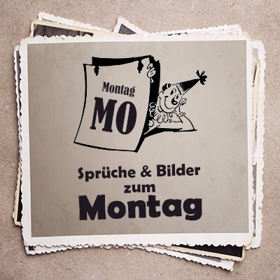 Montag Sprüche