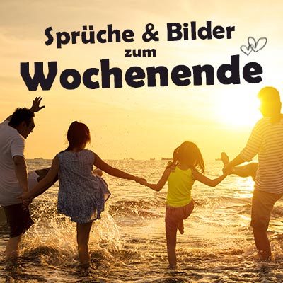 Sprüche zum Wochenende