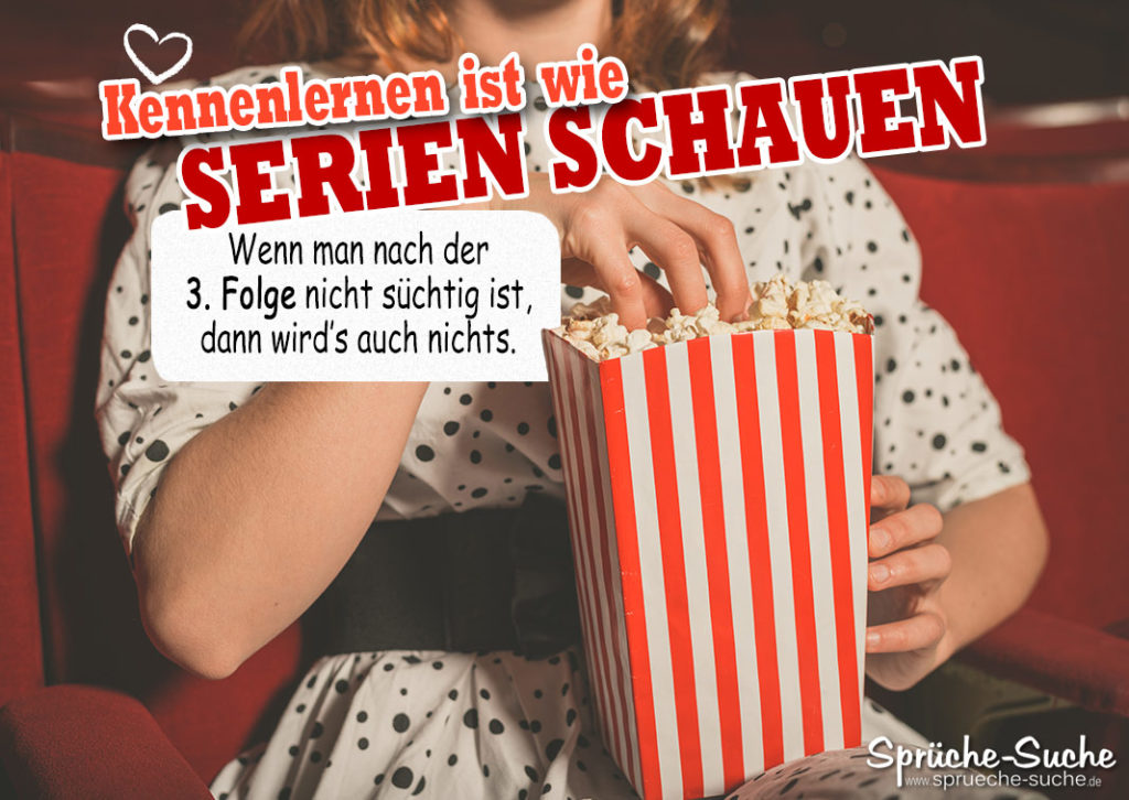 Serien schauen Coole Sprüche über's Verlieben und das Kennenlernen