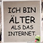 Älter als das Internet Spruch