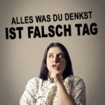 Alles-was-Du-denkst-ist-falsch-Tag