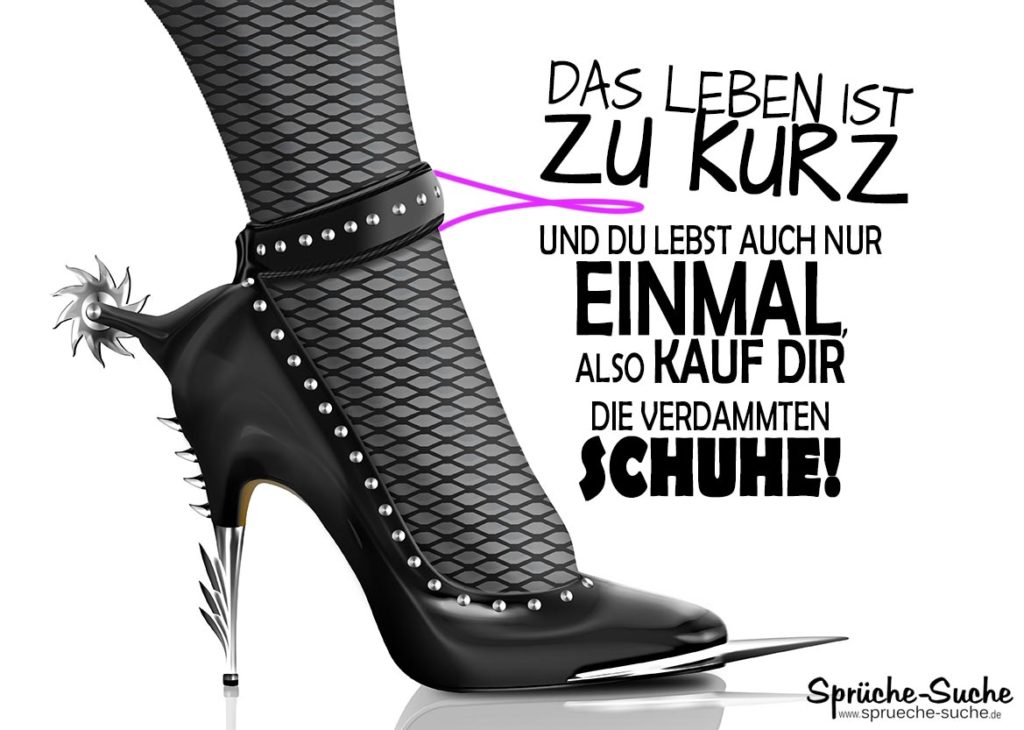 Kauf dir die verdammten Schuhe! Schöne Sprüche für Frauen