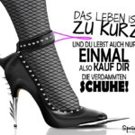 Fetisch High Heels - Spruch für Frauen - Schuhe