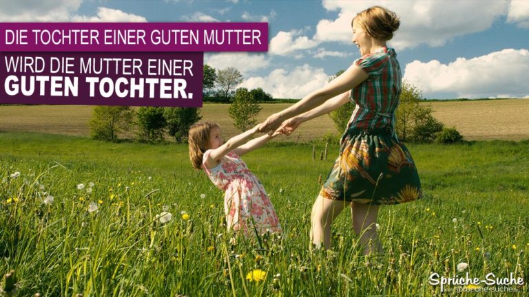 Die Mutter einer guten Tochter Schöne Sprüche &amp; Bilder SprücheSuche