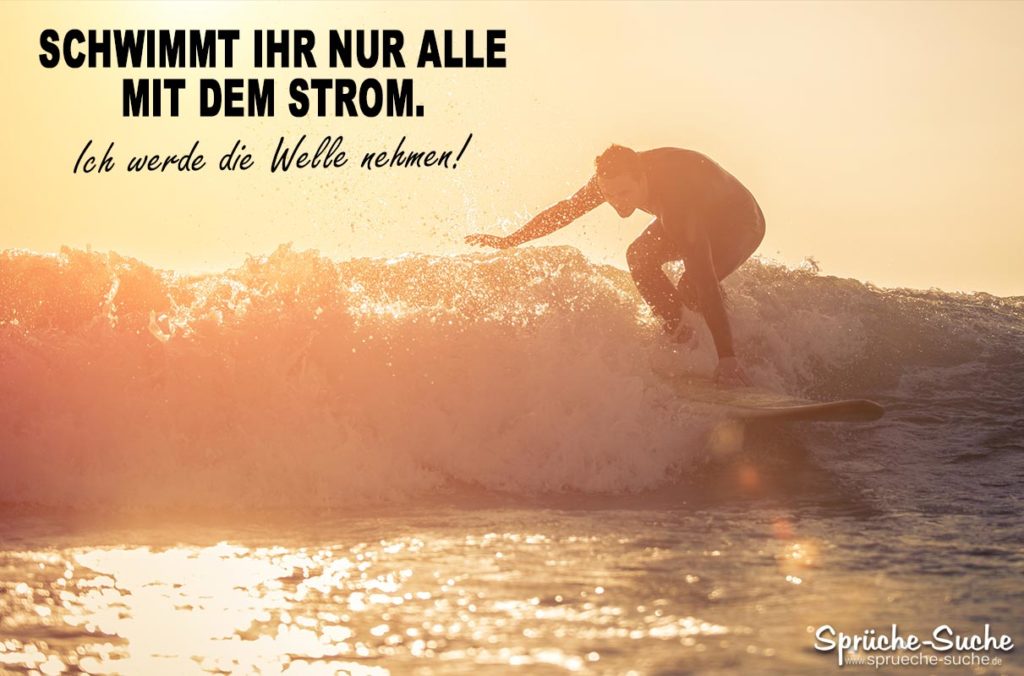 Die Welle nehmen... Sprüche & Bilder