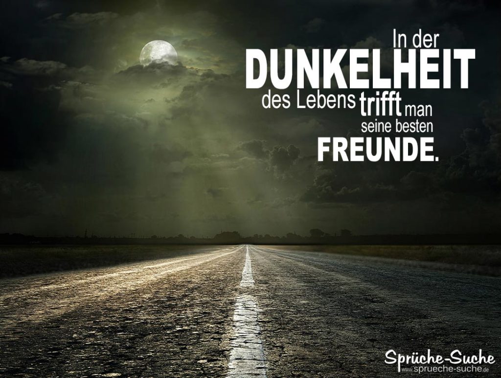 BESTE FREUNDE In der Dunkelheit des Lebens SprücheSuche