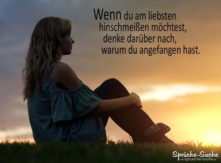 Nicht hinschmeißen Motivation Sprüche & Bilder SprücheSuche