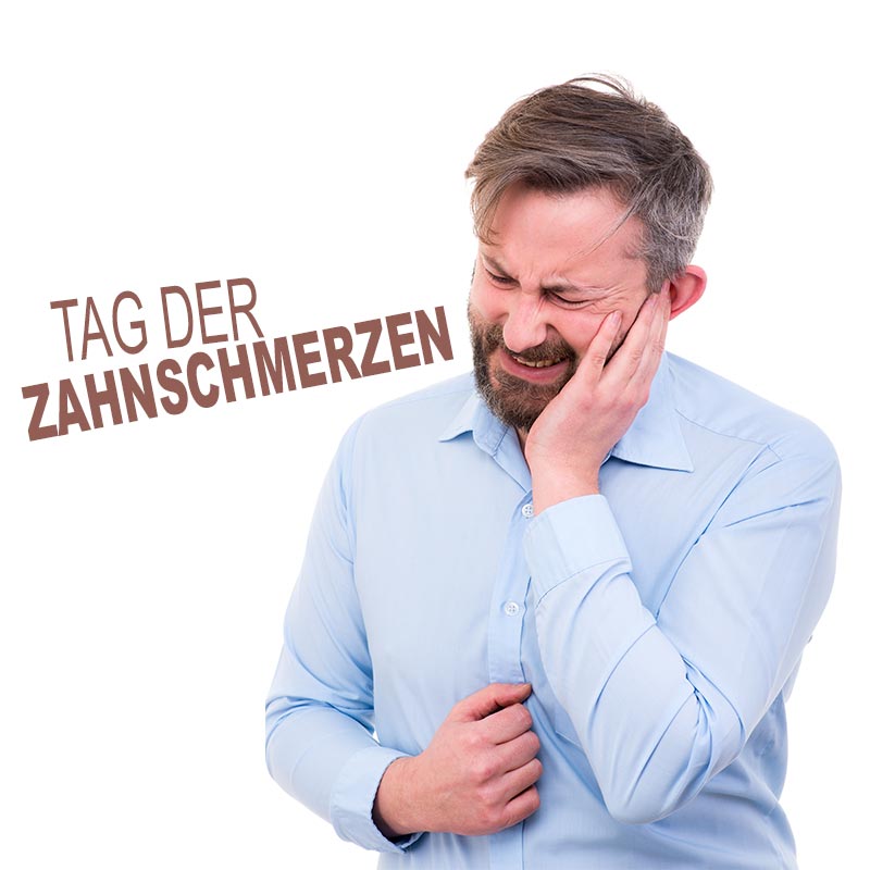 Tag der Zahnschmerzen