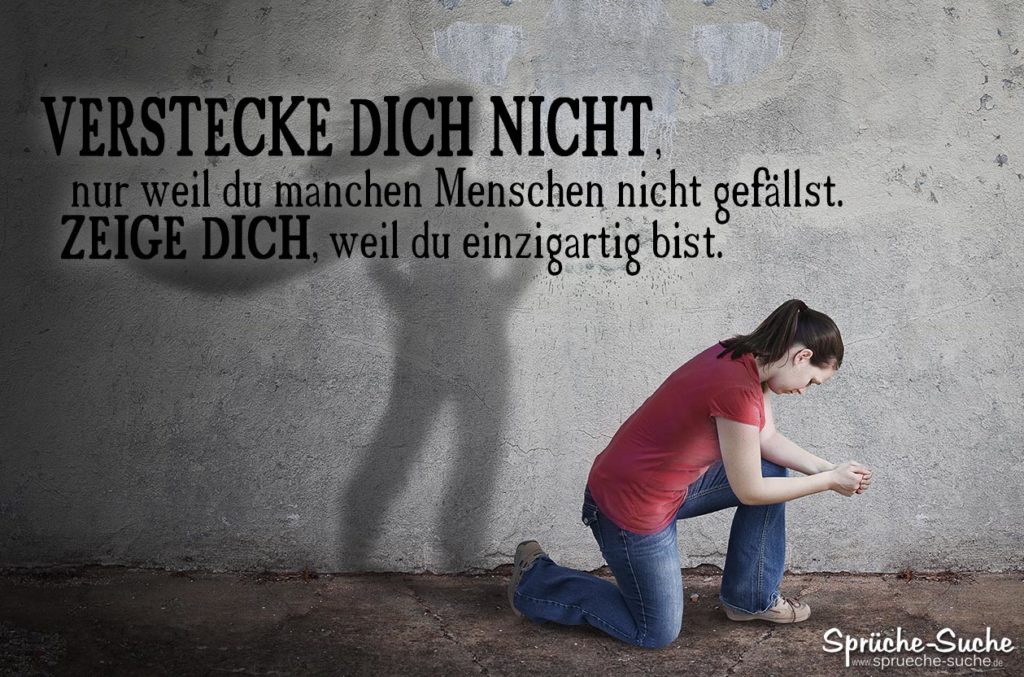 Weil du manchen Menschen nicht gefällst NICHT VERSTECKEN