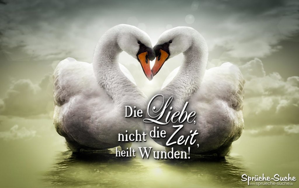 Die ♥ Liebe ♥ heilt Wunden Schöne Liebessprüche