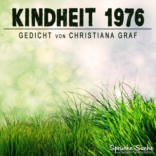 Kindheit 1976 - Gedicht von Christiana Graf