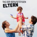 Tag der berufstätigen Eltern