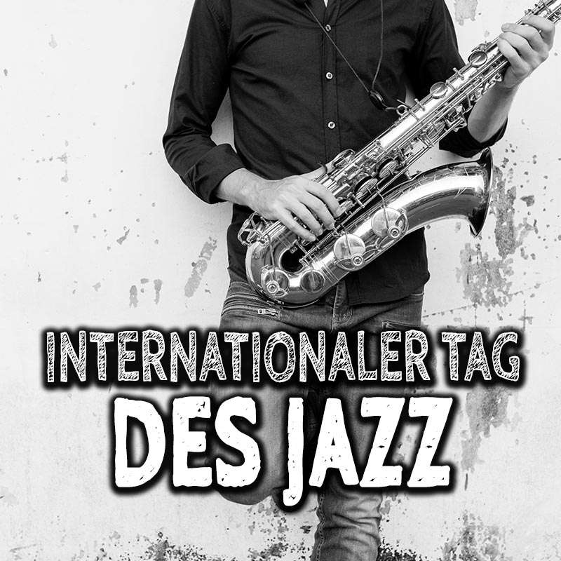 Internationaler Tag des Jazz