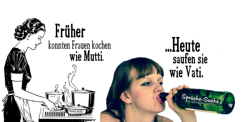 Die Frauen HEUTE & FRÜHER Lustige Sprüche