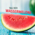 Tag der Wassermelone